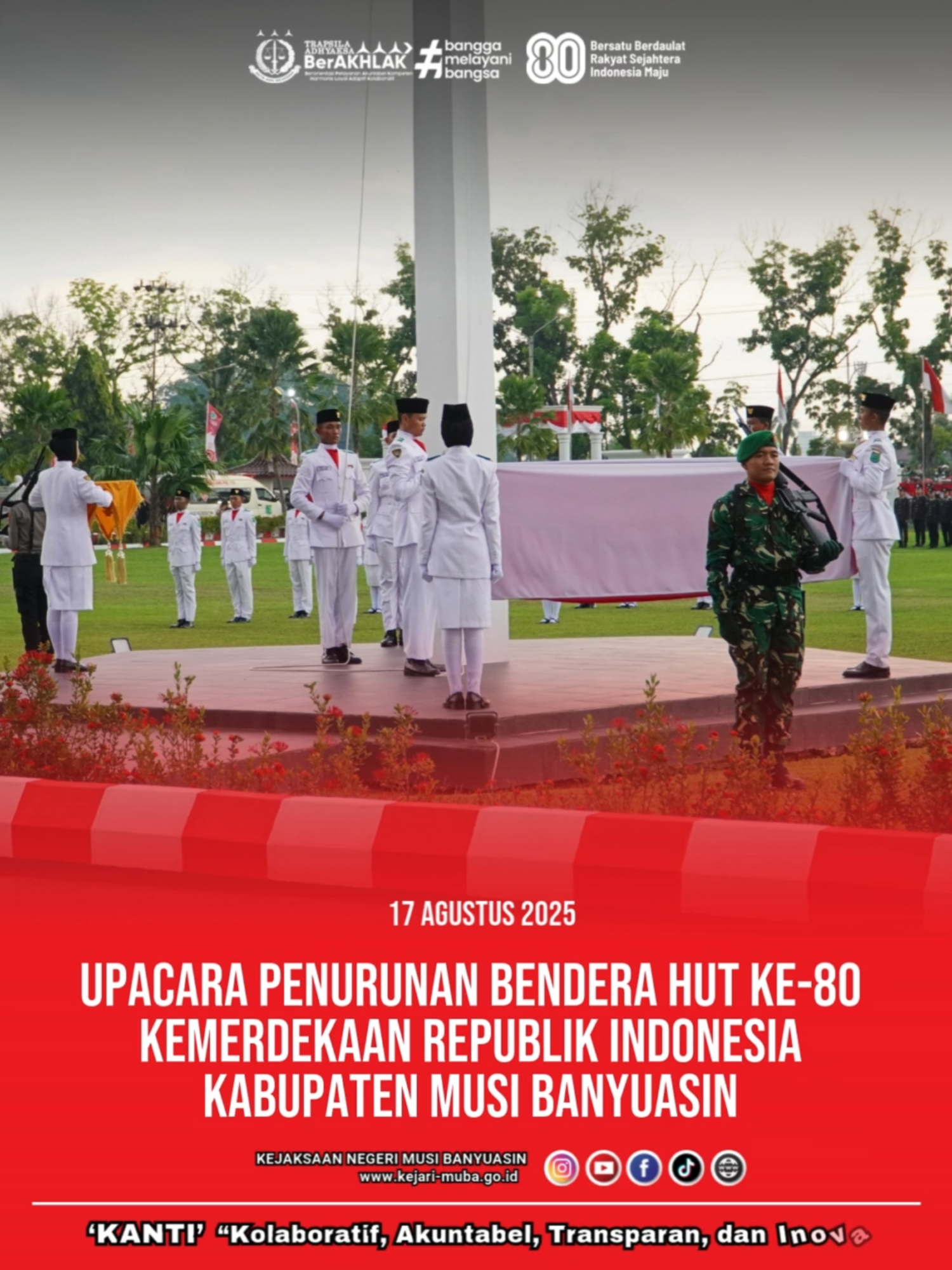 Minggu tanggal 17 Agustus 2025 Kepala Kejaksaan Negeri Musi Banyuasin Bpk. Aka Kurniawan, S.H., M.H. Diwakili Oleh KepalaSub Bagian Pembinaan Bapak M.Ashroni, S.H. Menghadiri Upacara Penurunan Bendera Dalam Rangka Hari Ulang Tahun ke-80 Kemerdekaan Republik Indonesia yang Yang dilaksanakan Di Pendopoan Griya Randik Kabupaten Musi Banyuasin. @kejaksaan.ri @kejatisumateraselatan #kejaksaanri #kejatisumateraselatan #kejarimuba #kemenpanrb #wbk2025 #kantikejarimuba #kejarimubakantimasyarakat