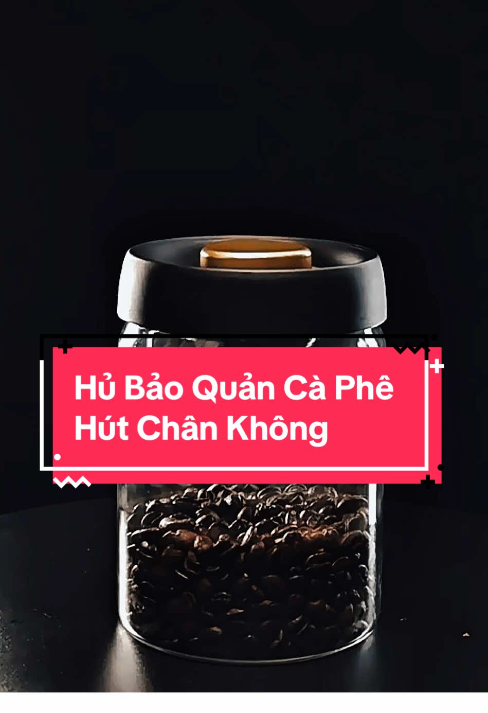 Hủ thuỷ tinh hút chân không chuyên bảo quản trà, cà phê #huthuytinh #huchankhong #huhutchankhong 