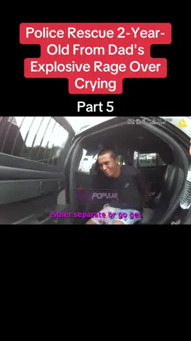 Police Rescue 2-Year-Old From Dad's Explosive Rage Over Crying #tiktok #trending #fyp #foryou #fypシ         