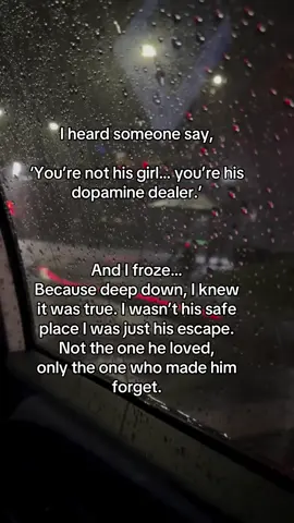 I was never his choice, just his convenience. Never the love, only the rush. He called it care, but I felt the emptiness in his silence. He called it love, but I was the one always trying to believe. And now I see it clearly I was not the girl he dreamed of, just the dopamine he borrowed until he found what he truly wanted. 