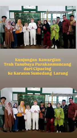 Kunjungan Silaturahmi Trah Tanubaya Parakanmuncang dari Cipacing ke Karaton Sumedang Larang.