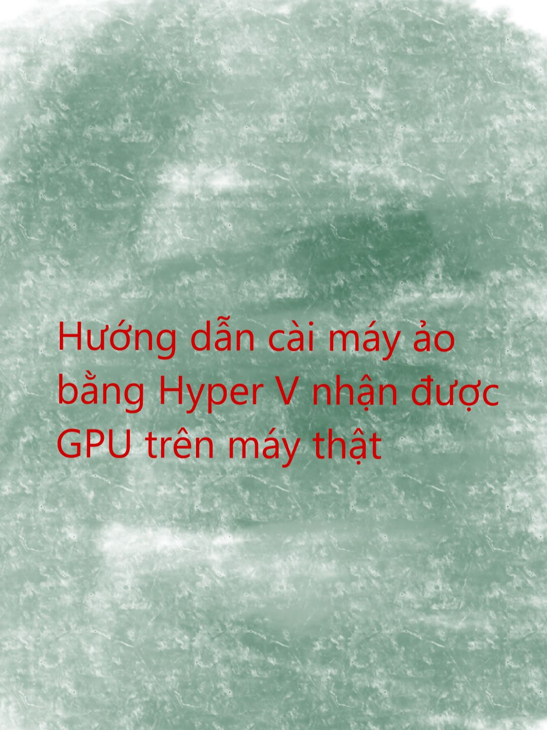 Cài lại máy ảo Hyper để cho nhận GPU từ máy thật cho nhớ nè. ... #HyperV #windows 10 #toiuu #clearnram #OCR #Laychutuhinhanh