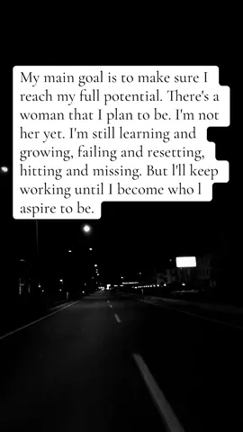 My main goal is to reach my full potential. There’s a woman I aspire to be and while I’m not her yet, I’m on my way. I’m learning, growing, failing, resetting, hitting, and missing. But I won’t stop until I become everything I was created to be. ✨ #sundayreset #motivational #relatable #SelfCare #quotes 