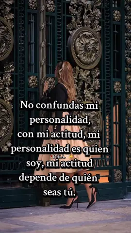 #No confundas mi personalidad con mi actitud mi personalidad es quien soy mi actitud depende de quien seas tú #frasesmotivadoras #motivation #frases_de_todo #parati #foryoupage❤️❤️ 