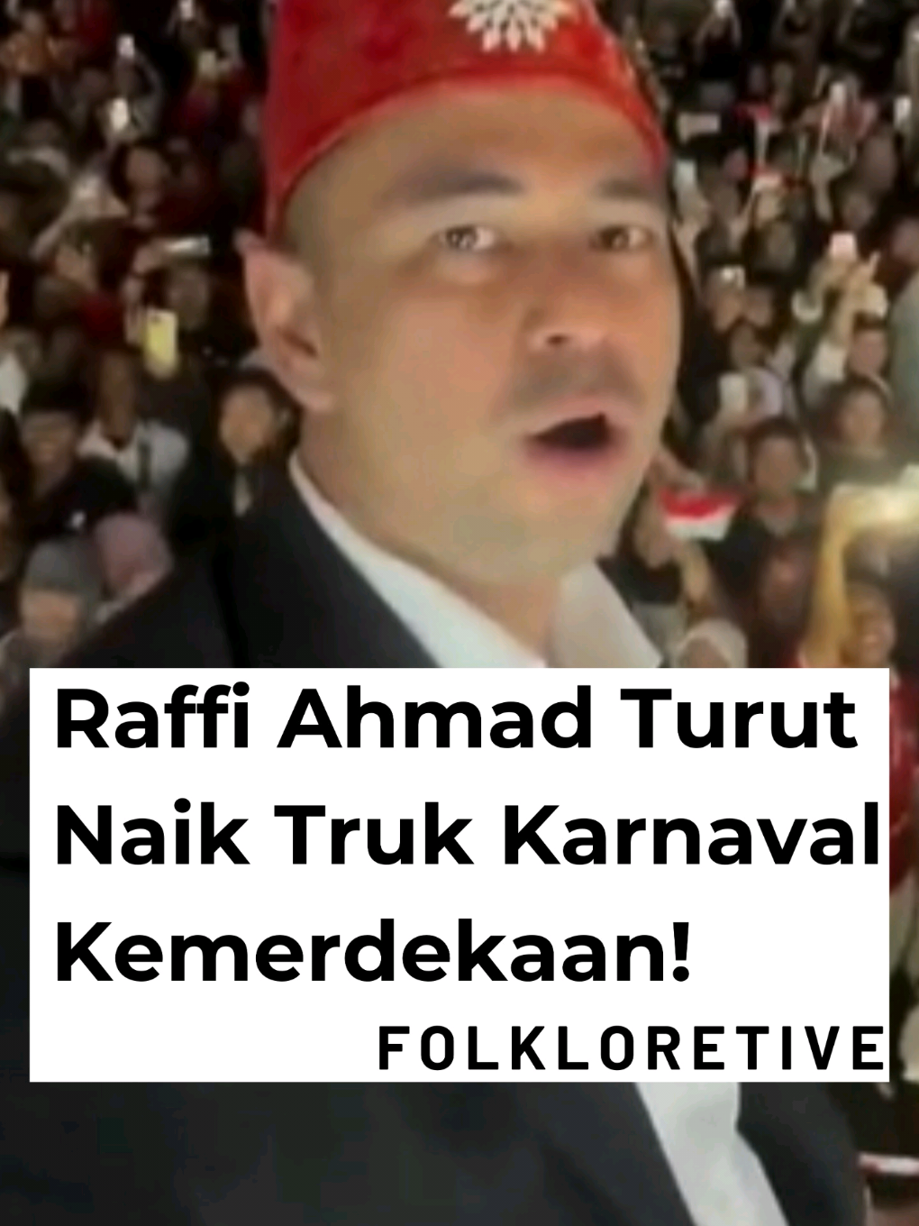 Raffi Ahmad Turut Naik Truk Karnaval Kemerdekaan! #folkloretive #rafiahmad #karnaval #hutri #trending 