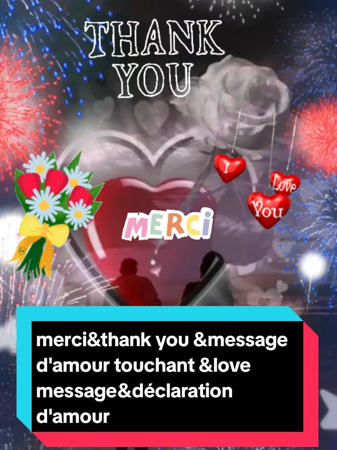 merci&thank you &message d'amour touchant &love message&déclaration  d'amour#amour #merci #thankyou #loveyou #couple 