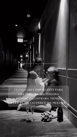 cuando eres importante para una persona esa persona siempre encontrara tiempo para ti. sin excusas y sin mentiras#CapCut #