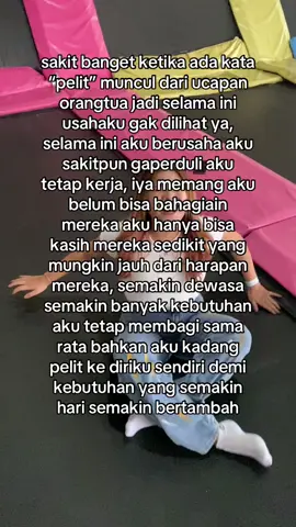 rasanya sakit banget sumpah ketika kita mati matian kerja supaya bisa bahagiain mereka ternyata itu belum cukup buat mereka apa aku gak berhak bahagiakan diriku sendiri pake uang hasil keringatku apa semua harus aku tanggung apa semua harus untuk orangtua bahkan buat diri sendiri tidak berhak