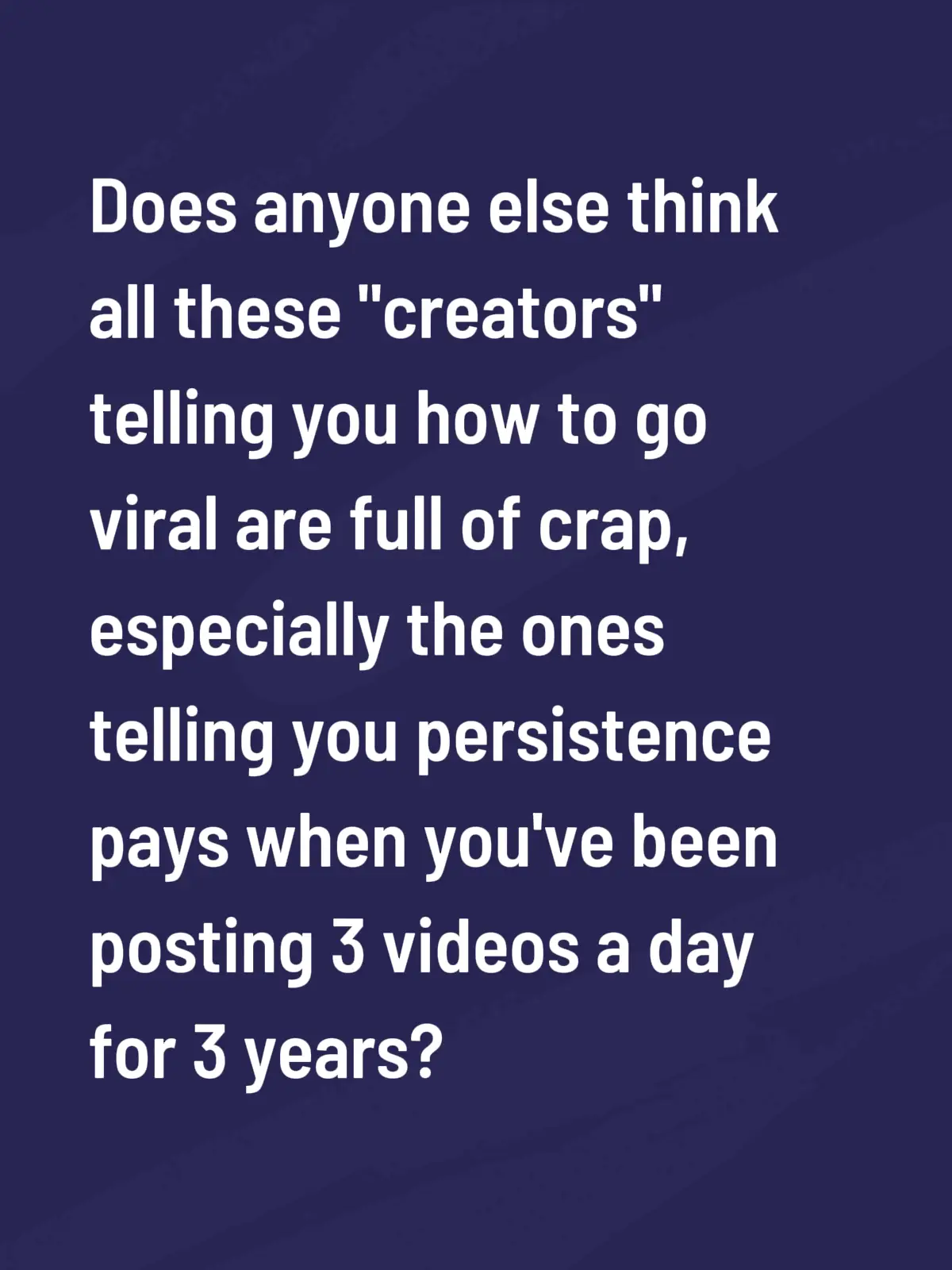 I've had briefly had a breakthrough with hundreds of thousands of views on many posts and one hit 1.3 million...and I still ended up back on the 200 views a post range and posting a minimum of 3 times a day. The only changes I made was refining my technique and trying a few new things. One thing I have not done is follow trends or copy what everyone else was already doing. If you ask me, the algorithm doesn't reward originality or unique style. It rewards economic viability. Isn't that the bottom line for these companies? That's hardly a conspiracy theory, that's business.