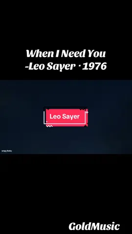#WhenINeedYou #LeoSayer  #goldmusic  #throwback  #throwbacksongs 