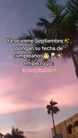 Septiembre🥂✨ #paratiiiiiiiiiiiiiiiiiiiiiiiiiiiiiii #fyp #septiembre #cumpleaños #september 