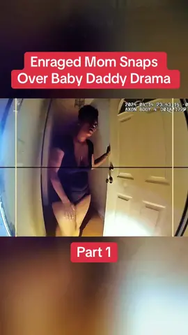 Enraged Mom Snaps Over Baby Daddy Drama Part 1  #cops #copsoftiktok #police #policeoftiktok #fyp