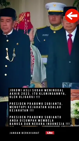 JANGAN BERKHIANAT  Jokowi asli sudah meninggal  Akhir 2023. Itu kloningannya, Oleh oligarki !!! Presiden Prabowo Subianto, Menutupi kejahatan adalah  Kejahatan !!! Presiden Prabowo Subianto  Anda disumpah membela  Bangsa dan negara Indonesia !!! @Christovita Wiloto:@Christovita Wiloto:Sejahat jahat nya seorang presiden, sebodoh bodoh nya presiden, tidak lulus SMA, kepala negara Republik Indonesia, TAPI kalau dibunuh, teramat sangat jahat kelompok yang membunuhnya. Dan yang gila inteligen nya kenapa diam saja, tunggu komando Prabowo Subianto ? Sampai kapan ? Pikir ! Kalau kita Indonesia adalah AYAM SAYUR, yah nasib kita terus menerus dijajah 😢😢😢