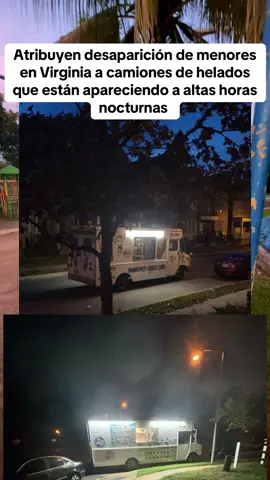 Atribuyen desaparición de menores en Virginia a camiones de helados que están apareciendo a altas horas nocturnas #breakingnews #noticiasusa #meryland🇺🇸 