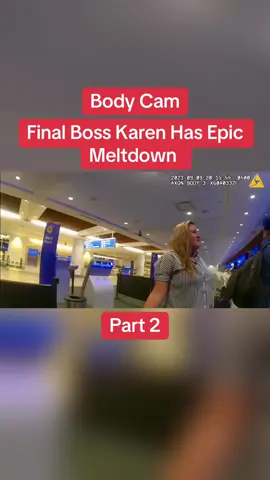 Final Boss Karen Has Epic Meltdown #bodycam #knowyourrights #copsoftiktok #airport #fyppppppppppppppppppppppp 