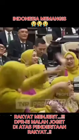INDONESIA menangis,rakyat menjerit DPR-RI malah joget di atas penderitaan rakyat#fyp #viral 