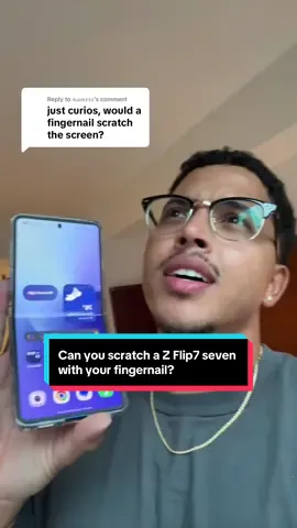 Replying to @𝓃𝒶𝓂𝓇𝒾𝓉 Can you scratch a Z Flip7 seven with your fingernail? #milesabovetech #techtok #zflip7 #android #samsung 