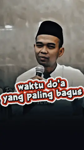 waktu do'a yang paling bagus  #ustadzabdulsomad #dakwah #foryou #motivation #fyp 