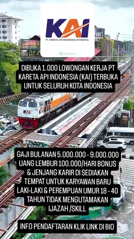 DIBUKA 1.000 LOWONGAN KERJA PT KARETA API INDONESIA (KAI) TERBUKA UNTUK SELURUH KOTA INDONESIA,  GAJI BULANAN 5.000.000 - 9.000.000 UANG LEMBUR 100.000/HARI BONUS & JENJANG KARIR DI SEDIAKAN TEMPAT UNTUK KARYAWAN BARU LAKI-LAKI & PEREMPUAN UMUR 18 - 40 TAHUN TIDAK MENGUTAMAKAN IJAZAH /SKILL INFO PENDAFTARAN KLIK LINK DI BIO #lowongankerja #loker #kai #keretaapi #foryuo #beranda #tiktokviral #fypage #fypp 