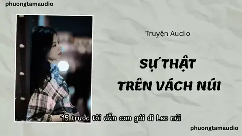 Full | Sự Thật Trên Vách Núi | Cre: Phương Tam Audio#viralvideo #viral #foryou #audioviral #tieudou_audio 