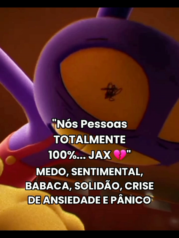 Jax Nos Representando... 💔 #jax #digitalcircusjax #crisedeansiedade #digitalcircusribbit #gooseworx 
