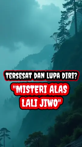 Tersesat dan Lupa Diri?? Misteri 