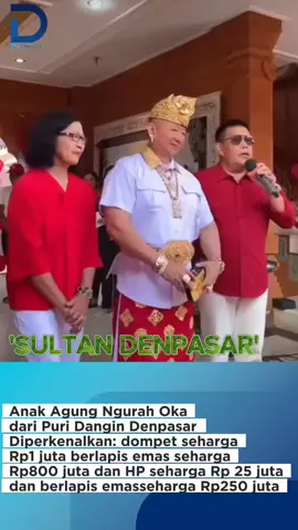 Namanya Anak Agung Ngurah Oka dari Puri Dangin Denpasar. Apa yang disampaikan belum termasuk Destar dan Senteng yang juga berlapis emas.  