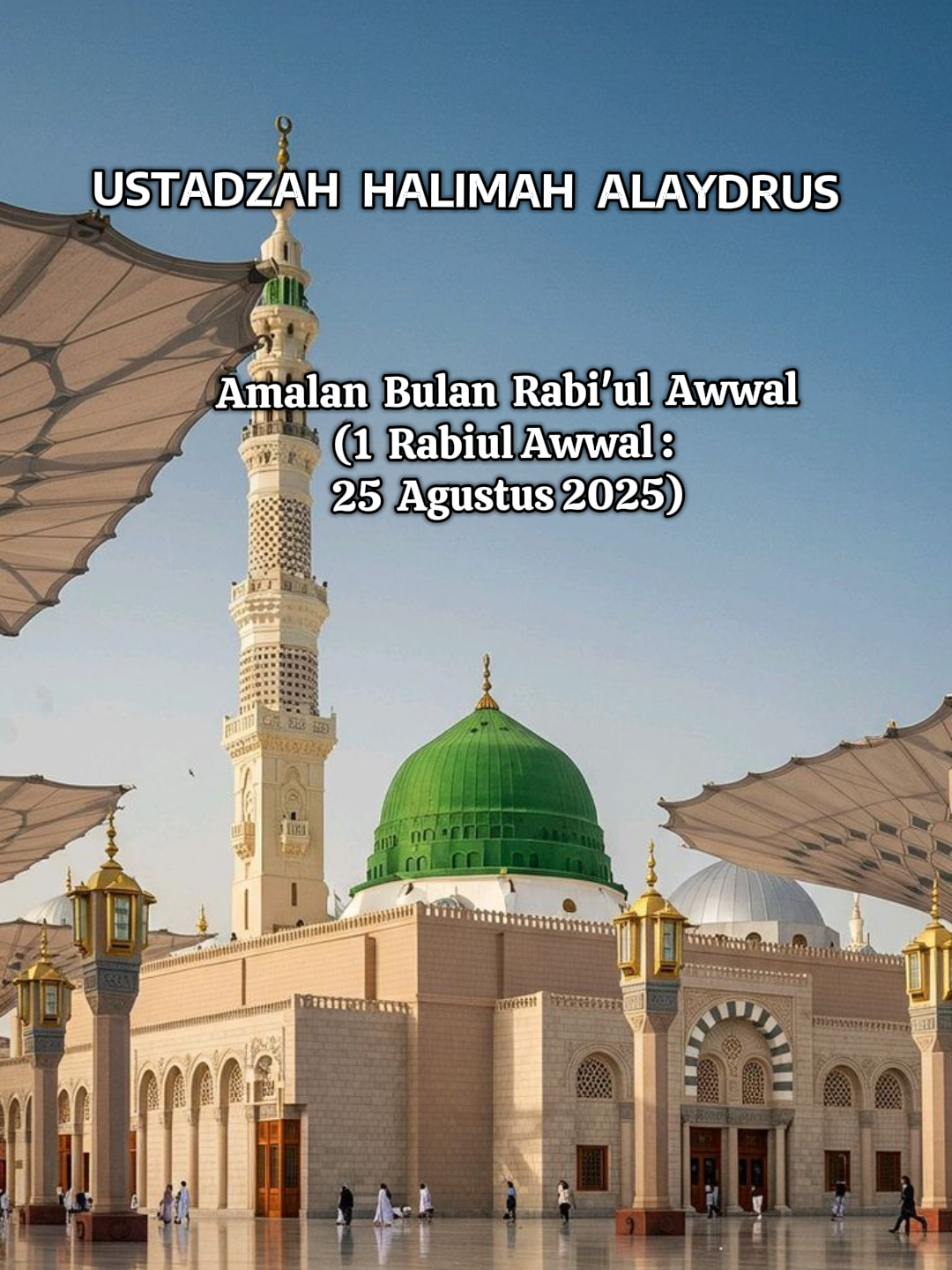 3 Hal yang harus kita kerjakan di bulan Rabi'ul awwal : 1. Perbanyak sholawat 2. Hidupkan Sunnah Nabi Muhammad (Makan & minum dengan tangan kanan, masuk ke kamar mandi kaki kiri terlebih dahulu, makan & minum harus dalam keadaan duduk jangan berdiri, dll) 3. Menghadiri Majelis-Majelis Maulid Nabi Muhammad Shallallaahu 'Alaihi Wasallam #ustadzahhalimahalaydrus #halimahalaydrus #kajianustadzahhalimahalaydrus #kajianislam #amalan 