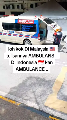 bedanya cuma dikit ambulans dan ambulance.. #malaysiatiktok  #anakrantau  #Kuala Lumpur Malaysia  #tkimalaysia🇲🇾🇮🇩 