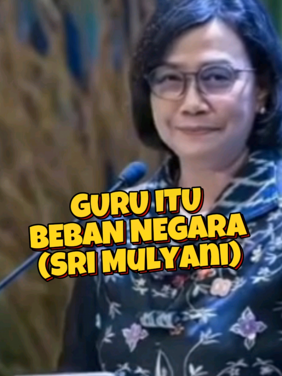 Gurubitu Beban Negara Sri Mulyani Menteri keuangan RI #guru 
