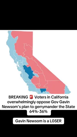 BREAKING 🚨 Voters in California overwhelmingly oppose Gov Gavin Newsom's plan to gerrymander the State 64%-36% Gavin Newsom is a L0SER #fyp #elonmusk #canada_life🇨🇦 #donaldtrump 