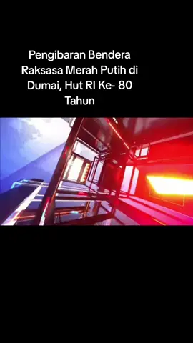 pengibaran Bendera Raksasa Merah Putih di Gedung tertinggi di kota Dumai, Hut Ri ke - 80 Tahun https://youtu.be/Cj3R9gG7U1U?feature=shared #dumai #sorotan 