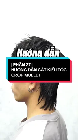 | PHẦN 27 | HƯỚNG DẪN CẮT GÁY MULLET NGẮT KẾT NỐI . #dreamerhair #dreamerhairacademy #daycattocnam #daotaotocnam #ngocdinh 