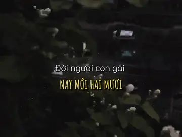 Đời người con gái nay mới 20#xuhuong #fyp #lyrics #music #tamtrang 