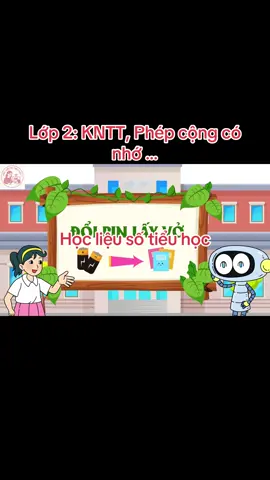 Lớp 2: KNTT, Phép cộng có nhớ… #hoclieusotieuhoc 