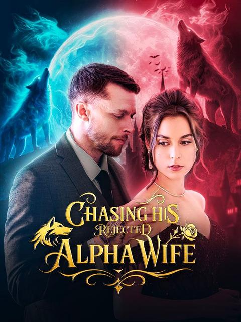 5  Bio has link to watch the full episodes.   Title: ✨Chasing His Rejected Alpha Wife✨      Short Drama recommendations #shortdrama #shortfilms #drama #reels #movie #Chasing His Rejected Alpha Wife