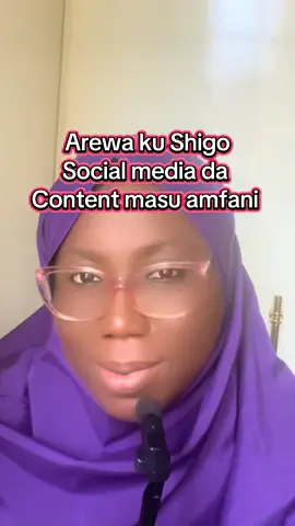 Arewa ku Shigo Social media da  Content masu amfani, engage useful media contents