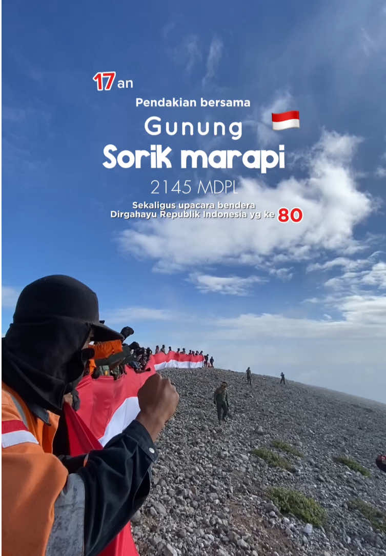Pendakian gunung sorik marapi sekaligus upacara bendera dalam rangka memperingati Dirgahayu Republik Indonesia yg ke 80 #pendakigunung #promomakanmerdeka #explore #mandailingnatal #travel 