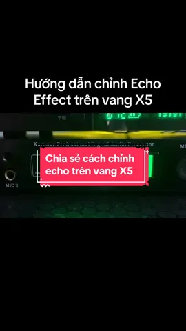 Chia sẻ cho các bác nắm rõ thông số trên echo effect vang số x5
