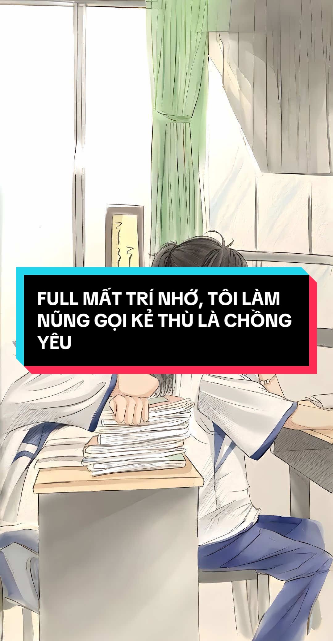[FULL] MẤT TRÍ NHỚ, TÔI LÀM NŨNG GỌI KẺ THÙ LÀ CHỒNG YÊU (x1.5)  #xuhuong #truyenaudio #trending #fyp #full 