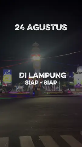 Lampung siap - siap untuk tanggal 24 agustus 