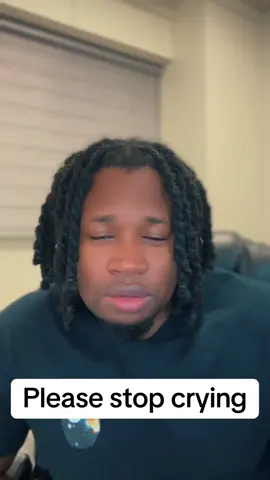 Please stop crying
