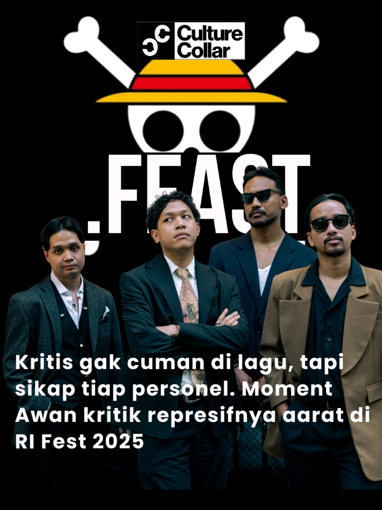 Feast. engga cuman kritis lewat lirik lagu. Tapi, juga lewat sikap personelnya. Dalam pentas RI Fest Awan (di reels ditulis Fadli) kecam tindakan represif aparat dalam menindak penonton yang moshing sambil angkat bendera one piece. 