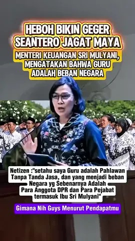 Hayoo beban negara komentar lah ..  buk Sri minta di wejang tapi jangan demo ya kasian dlu gak pake guru makanya bisa ngomong gitu sepertinya... yang punya keuangan negara ini... yang bijak ya Komentar nya tar gak di gaji gawat kita #promomakanmerdeka #ViralHariIni #BeritaTerkini #gurubebannegara 