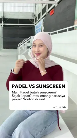 Padel outdoor-indoor ≠ bebas UV 😎Whitelabers, kaca tuh tembusin sinar UV 👀So yes, sunscreen tetep dipake, no debat! #Whitelab #BeneranSebagusItu #Niacinamide #SkinRenewal #sunscreen 