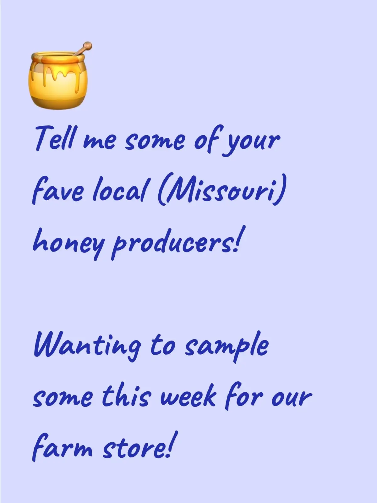 Honey edition. Help me discover some honey gems this week to sample!