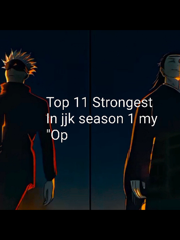 Top 11 Strongest in jujutsu kaisen season 1 My opinion                                                 . #jjk #jjkedit #jujutsukaisen  #strongest 