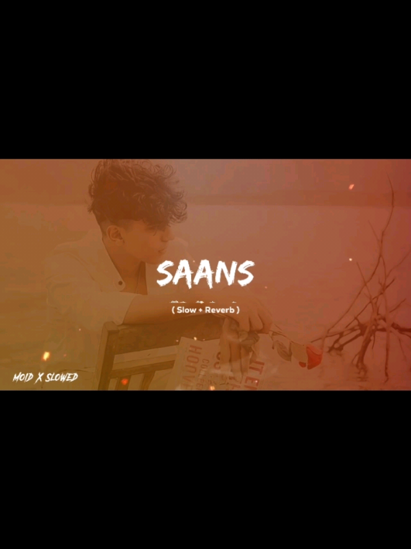 ( Saans ) Slowed and Reverb Full Song 🥺🎧🥀 #foryoupage #viralvideo #unfreezemyacount #plzsupportme #moidxslowed 