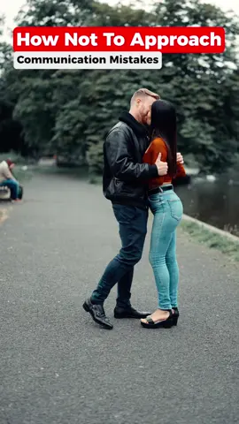 How Not To Approach Her