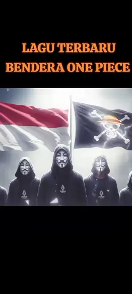 lagu terbaru BENDERA ONE PIECE #fyp #viral #soundviral  #onepiece #rakyat